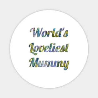 World's Loveliest Mummy Magnet